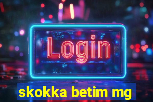 skokka betim mg